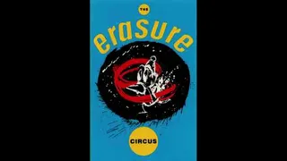 Erasure    '' The Circus ''    ( The Xtra Xtended Big Top Remix )