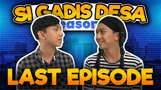 SI GADIS DESA SEASON 3 LAST EPISODE