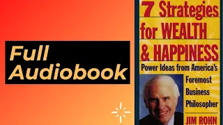 7 strategies for Wealth & Happiness with Jim Rohn  (Full Audiobook)