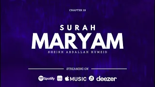 Surah Maryam | Sheikh Abdallah Humeid | Translated Quran Recitation | Mahdee Hasan Studio