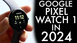 Google Pixel Watch 1 In 2024! (Still Worth Buying?) (Review)