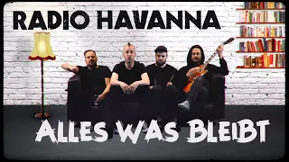 RADIO HAVANNA - Alles was bleibt (Offizielles Musikvideo)