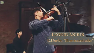 Leonid Anikin - Emmanuel Durlet: "illuminated tales"