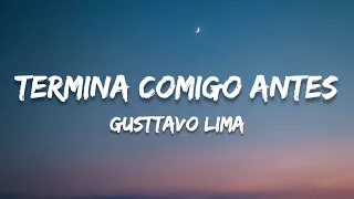Gusttavo Lima - Termina Comigo Antes (letra / legendado)