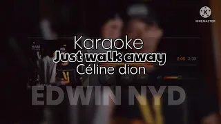 Karaoke Just walk away Celine Dion Cover Edwin Nyd