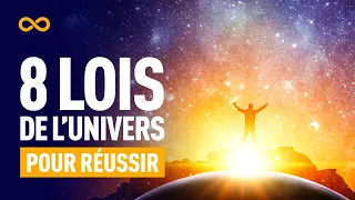 MAITRISER LES 8 LOIS DE L'UNIVERS POUR RÉUSSIR