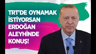 TRT'DE OYNAMAK İSTİYORSAN ERDOĞAN ALEYHİNDE KONUŞ! #MehmetÖzışık