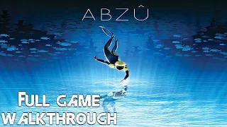 ABZU - Full Game Gameplay Walkthrough [1080p HD] PS4, PC