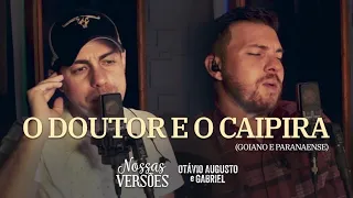 O DOUTOR E O CAIPIRA (Goiano e Paranaense)