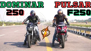 Pulsar F250 vs Dominar 250 Drag Race 🔥🔥 I Race Till Their Potential |