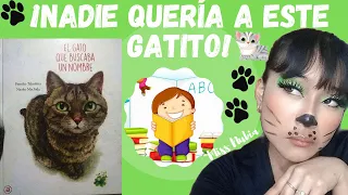 CUENTO INFANTIL SOBRE LA ADOPCIÓN DE ANIMALES II "EL GATO QUE BUSCABA UN NOMBRE" II Miss Nubia