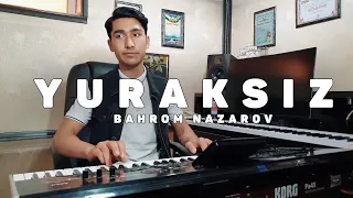 Bahrom Nazarov - Yuraksiz (Azizbek Qodirov 2021)