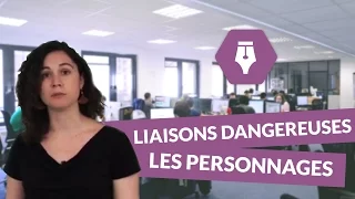 Les Liaisons dangereuses : les personnages - Français Lycée - digiSchool