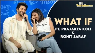 What if Ft. Prajakta Koli and Rohit Saraf