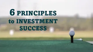 The Six Principles to Investment Success