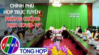 Chính phủ họp trực tuyến phòng chống dịch COVID-19