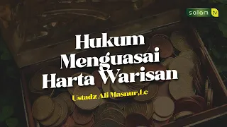 Hukum Menguasai Harta Warisan -Ustadz Ali Masnur Lc -Tanya Ustadz