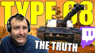 The Truth About Type 68: My Last Word & Twitch Highlights! | World of Tanks