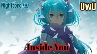 Nightcore ➞ Inside You ❀ 音楽 UwU ❀