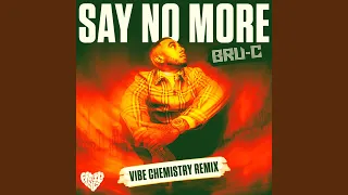 Say No More (Vibe Chemistry Remix)