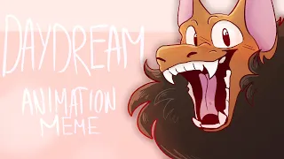 Daydream [ Animation Meme ]