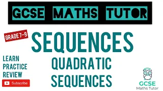 Quadratic Sequences | Grade 7-9 Playlist | GCSE Maths Tutor