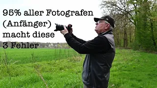 95% aller Fotografen (Anfänger) macht diese Fehler