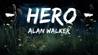 [1HOUR] Alan Walker - Hero (Lyrics) ft. Sasha Alex Sloan | Top Best Songs