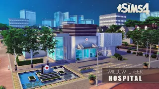 Renewed HOSPITAL • Willow Creek | NoCC | THE SIMS 4