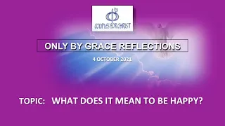 4 October 2021 - ONLY BY GRACE REFLECTIONS