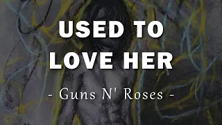 Guns N' Roses - Used To Love Her - Letra En Español | Lyrics