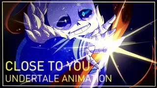 ☆CLOSE TO YOU Undertale Animation☆