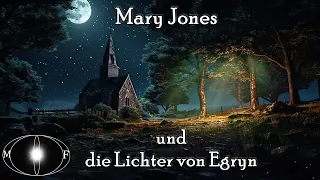 Mary Jones und die Lichter von Egryn | MIB ? | Wales 1904 bis 1906 | Hörbericht