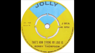 Robert "Bobby" Thompson (Dandy) - That's How Strong My Love Is