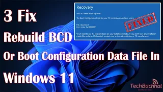 Rebuild BCD or Boot Configuration Data File In Windows 11 - 3 Fix How To