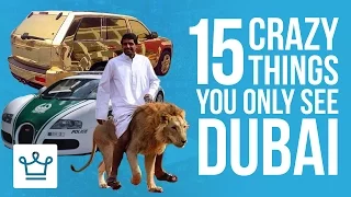 15 Crazy Things You Only See In Dubai