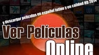 Mejor pagina para ver y descargar películas en español latino y en calidad HD 2014