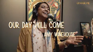 Our Day Will Come | Cover by ORANGE PIE MUSIC