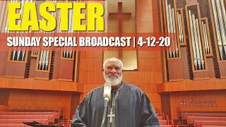 EASTER SERVICE SPECIAL | 04-12-20 | Dr Clifford A. Jones Sr. | Sermon   Friendship Charlotte