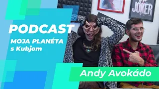 Podcast MOJA PLANÉTA s KubJom: Andy Avokádo