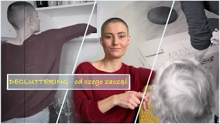 DECLUTTERING - odgracanie, od czego zacząć | minimalizm