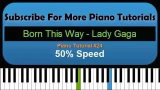 Born This Way - Lady Gaga - Piano Tutorial #24