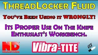 THREADLOCKER Fluid  You're Using it WRONGLY!  Proper Use for the Knife Enthusiast