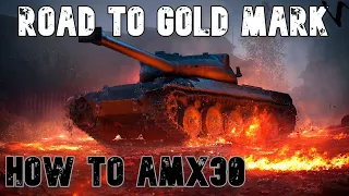 How To AMX 30: Road To Gold/4th Mark: World of Tanks Modern Armor