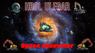 Hrol Ulfgar - Space excavator