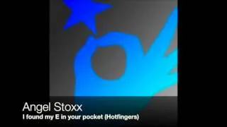 Angel Stoxx - I found my E in your pocket