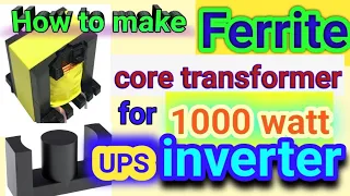 how to rewind ferrite core transformer for inverter ups,फेराइट कोर ट्रांसफार्मर कैसे बनाएं?