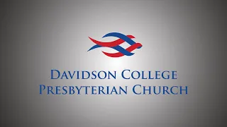 May 10, 2020 - 9:45 Worship - Davidson College Presbyterian Church