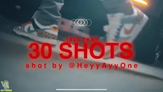 1922 TKAY - 30 SHOTS (OFFICIAL VIDEO) 🎥 @HeyyAyyOne
