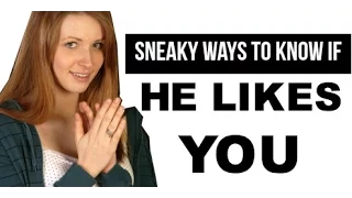 Sneaky Ways to Find Out If a Guy Likes You